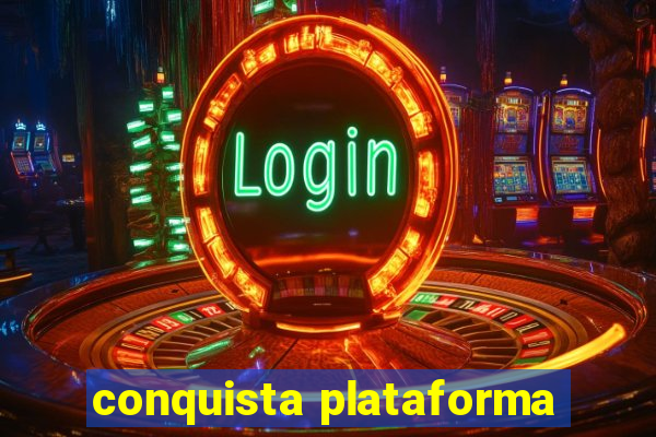 conquista plataforma